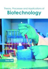 bokomslag Theory, Processes and Applications of Biotechnology