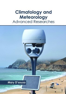 bokomslag Climatology and Meteorology: Advanced Researches