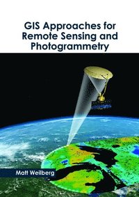 bokomslag GIS Approaches for Remote Sensing and Photogrammetry