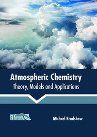 bokomslag Atmospheric Chemistry: Theory, Models and Applications