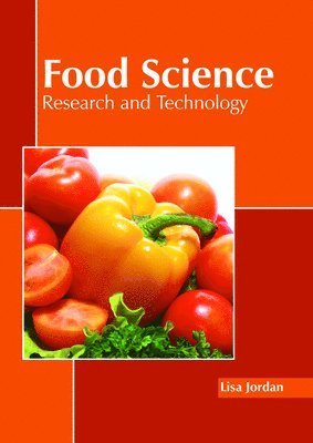Lisa Jordan - Food Science: Research and Technology, Inbunden