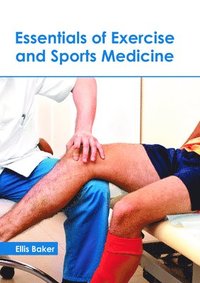 bokomslag Essentials of Exercise and Sports Medicine