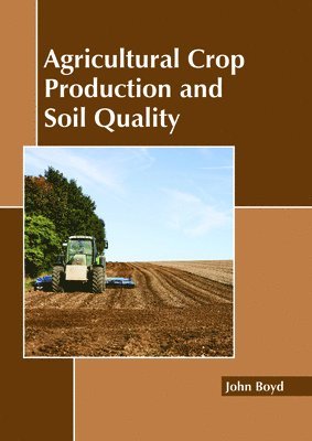 Agricultural Crop Production and Soil Quality 1