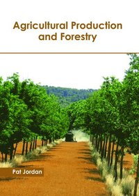bokomslag Agricultural Production and Forestry