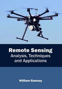 bokomslag Remote Sensing: Analysis, Techniques and Applications