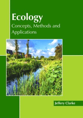 bokomslag Ecology: Concepts, Methods and Applications