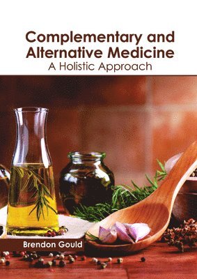 bokomslag Complementary and Alternative Medicine: A Holistic Approach