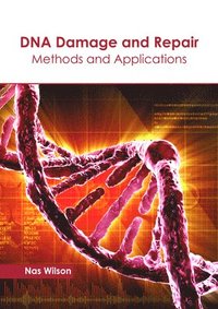 bokomslag DNA Damage and Repair: Methods and Applications