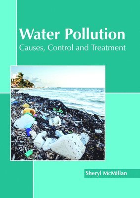 Water Pollution: Causes, Control and Treatment 1