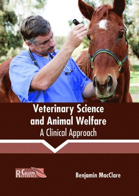 bokomslag Veterinary Science and Animal Welfare: A Clinical Approach