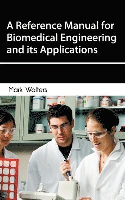 bokomslag Reference Manual for Biomedical Engineering and Its Applications