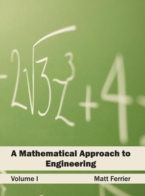Matt Ferrier - Mathematical Approach to Engineering: Volume I, Inbunden
