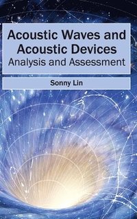 bokomslag Acoustic Waves and Acoustic Devices: Analysis and Assessment