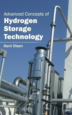 Kent Olsen - Advanced Concepts of Hydrogen Storage Technology, Inbunden