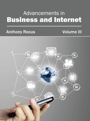 bokomslag Advancements in Business and Internet: Volume III