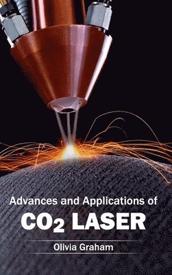 Olivia Graham - Advances and Applications of Co2 Laser, Inbunden