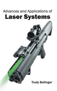 bokomslag Advances and Applications of Laser Systems