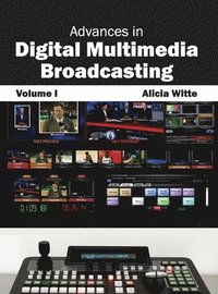 bokomslag Advances in Digital Multimedia Broadcasting: Volume I