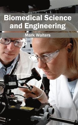 Mark Walters - Biomedical Science and Engineering, Inbunden