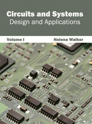 bokomslag Circuits and Systems: Design and Applications (Volume I)