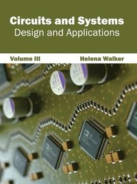 bokomslag Circuits and Systems: Design and Applications (Volume III)