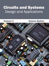 bokomslag Circuits and Systems: Design and Applications (Volume V)