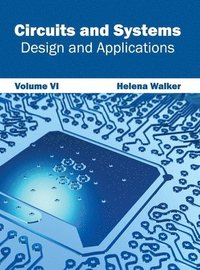 bokomslag Circuits and Systems: Design and Applications (Volume VI)