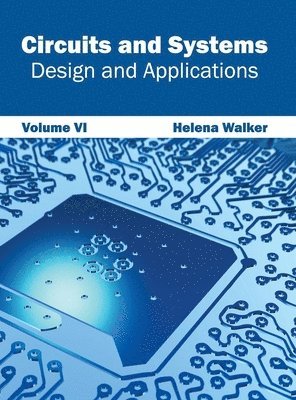 bokomslag Circuits and Systems: Design and Applications (Volume VI)