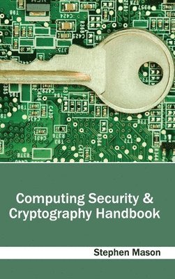 bokomslag Computing Security & Cryptography Handbook