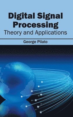 bokomslag Digital Signal Processing: Theory and Applications