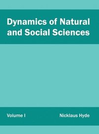 bokomslag Dynamics of Natural and Social Sciences: Volume I