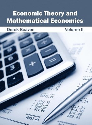 Economic Theory and Mathematical Economics: Volume II 1