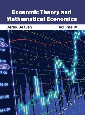 Economic Theory and Mathematical Economics: Volume IV 1