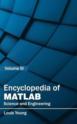 Louis Young - Encyclopedia of Matlab: Science and Engineering (Volume III), Inbunden