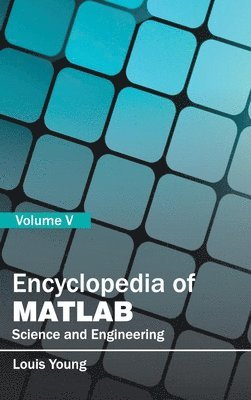 Louis Young - Encyclopedia of Matlab: Science and Engineering (Volume V), Inbunden