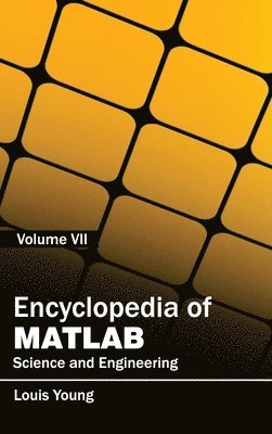 Louis Young - Encyclopedia of Matlab: Science and Engineering (Volume VII), Inbunden