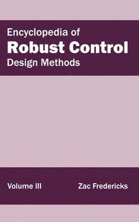 bokomslag Encyclopedia of Robust Control: Volume III (Design Methods)