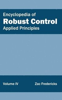 bokomslag Encyclopedia of Robust Control: Volume IV (Applied Principles)