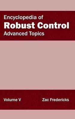Zac Fredericks - Encyclopedia of Robust Control: Volume V (Advanced Topics), Inbunden