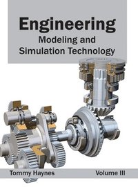 bokomslag Engineering: Modeling and Simulation Technology (Volume III)