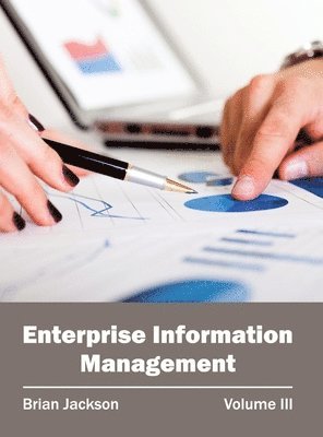 Brian Jackson - Enterprise Information Management: Volume III, Inbunden