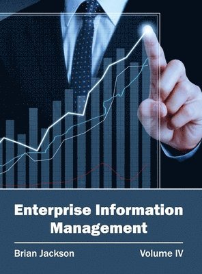 Brian Jackson - Enterprise Information Management: Volume IV, Inbunden