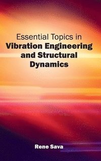bokomslag Essential Topics in Vibration Engineering and Structural Dynamics