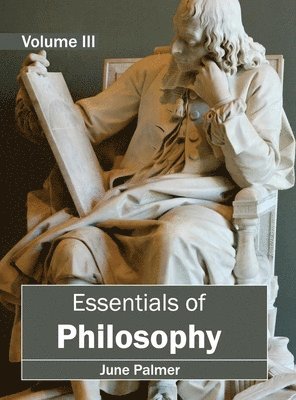 Essentials of Philosophy: Volume III 1