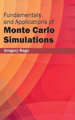 Fundamentals and Applications of Monte Carlo Simulations 1