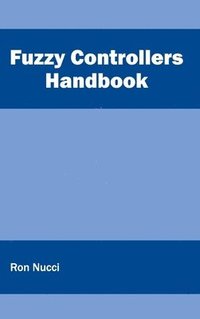 bokomslag Fuzzy Controllers Handbook