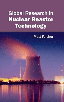 bokomslag Global Research in Nuclear Reactor Technology