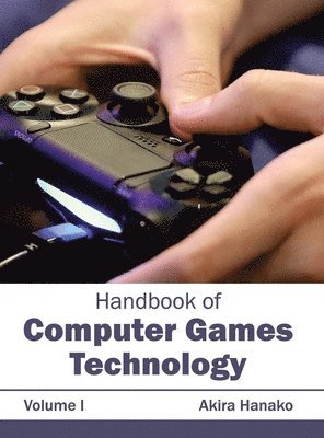 bokomslag Handbook of Computer Games Technology: Volume I