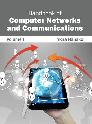 Akira Hanako - Handbook of Computer Networks and Communications: Volume I, Inbunden