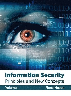 bokomslag Information Security: Principles and New Concepts (Volume I)